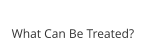 What Can Be Treated?